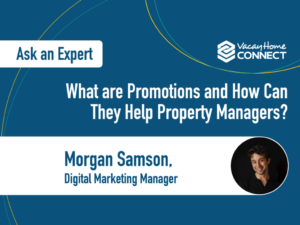 Ask an Expert: What are Vacation Rental Promotions & How Can They Help Property Managers?